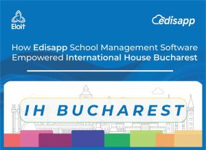 How Edisapp School Management Software Empowered International House Bucharest