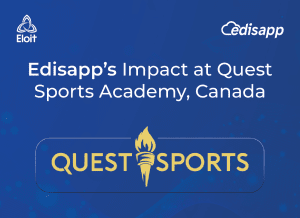 Edisapp’s Impact at Quest Sports Academy, Canada